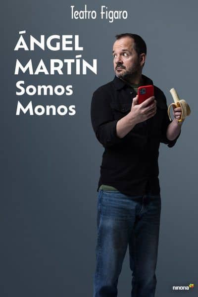 Somos monos Angel Martín 1 hombre 1 plátano 1 m poster 65