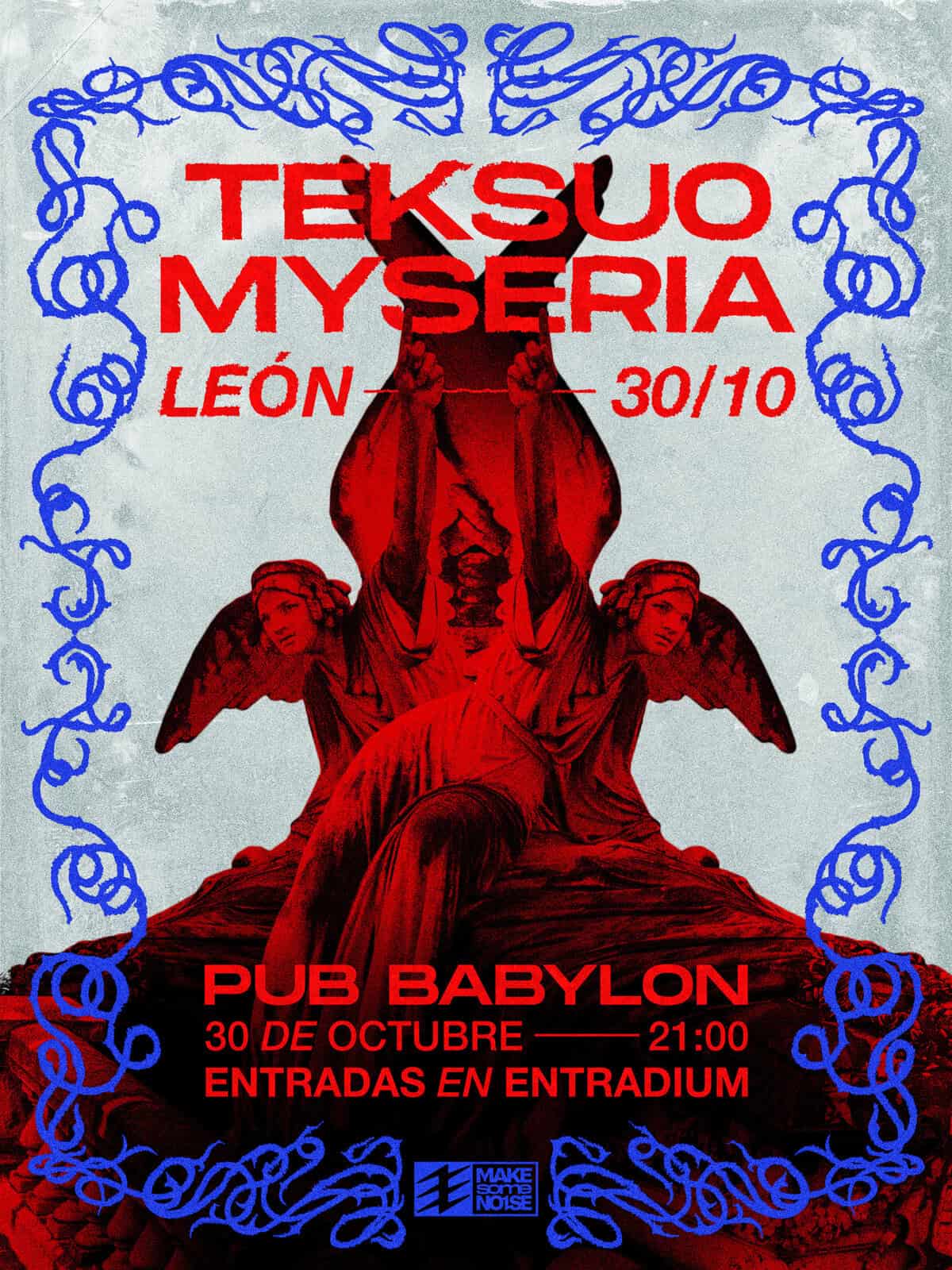 TEKSUO + MYSERIA en León